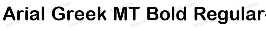Arial Greek MT Bold Regular字体转换